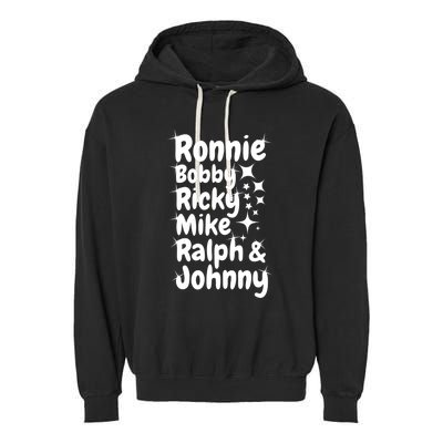 Ronnie Bobby Ricky Mike Ralph And Johnny Garment-Dyed Fleece Hoodie