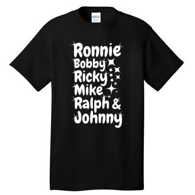 Ronnie Bobby Ricky Mike Ralph And Johnny Tall T-Shirt