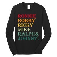 Ronnie Bobby Ricky Mike Ralph And Johnny Long Sleeve Shirt