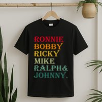 Ronnie Bobby Ricky Mike Ralph And Johnny T-Shirt