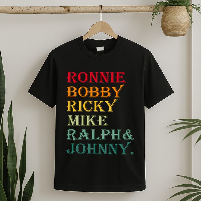 Ronnie Bobby Ricky Mike Ralph And Johnny T-Shirt