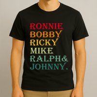 Ronnie Bobby Ricky Mike Ralph And Johnny T-Shirt
