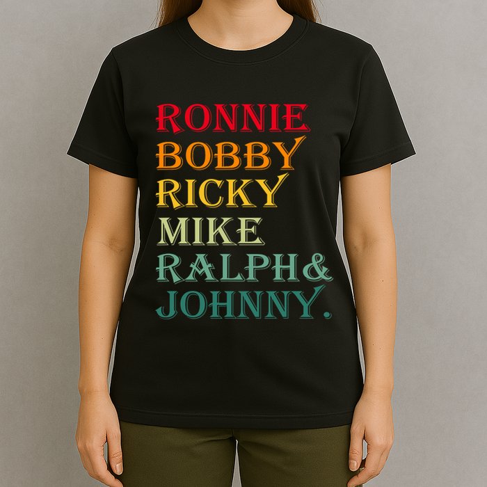 Ronnie Bobby Ricky Mike Ralph And Johnny T-Shirt
