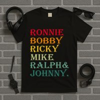 Ronnie Bobby Ricky Mike Ralph And Johnny T-Shirt