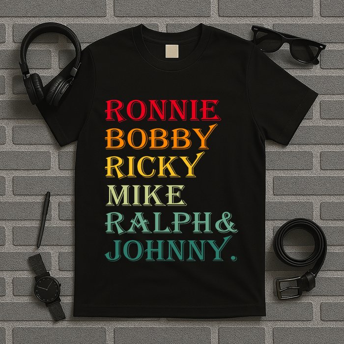 Ronnie Bobby Ricky Mike Ralph And Johnny T-Shirt
