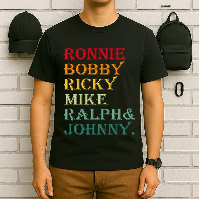 Ronnie Bobby Ricky Mike Ralph And Johnny T-Shirt