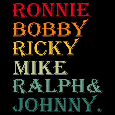 Ronnie Bobby Ricky Mike Ralph And Johnny T-Shirt