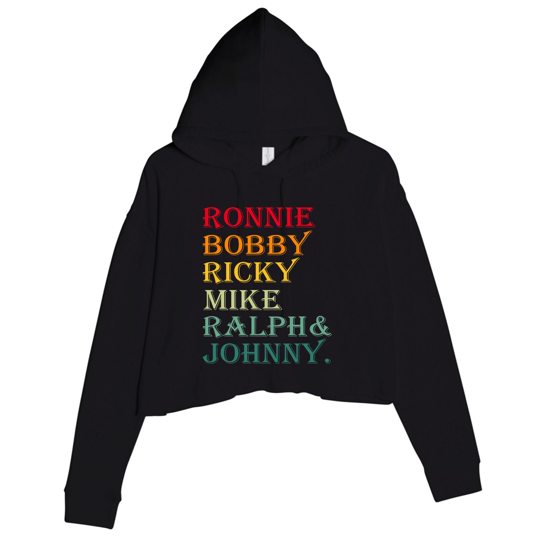 Ronnie Bobby Ricky Mike Ralph And Johnny Crop Fleece Hoodie
