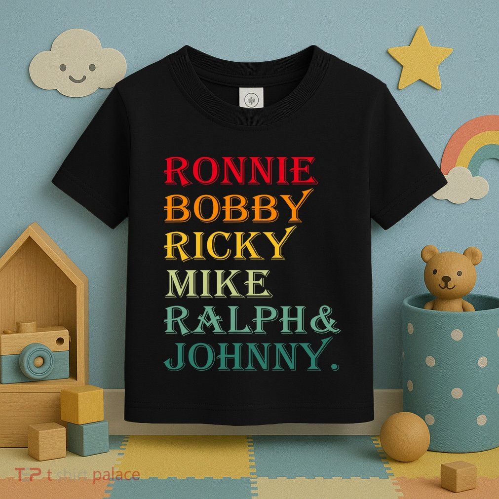 Ronnie Bobby Ricky Mike Ralph And Johnny Toddler T-Shirt