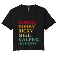 Ronnie Bobby Ricky Mike Ralph And Johnny Women's Crop Top Tee