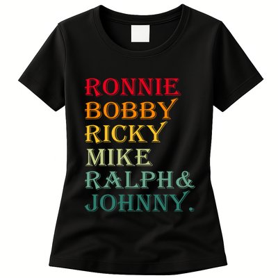 Ronnie Bobby Ricky Mike Ralph And Johnny Womens T-Shirt
