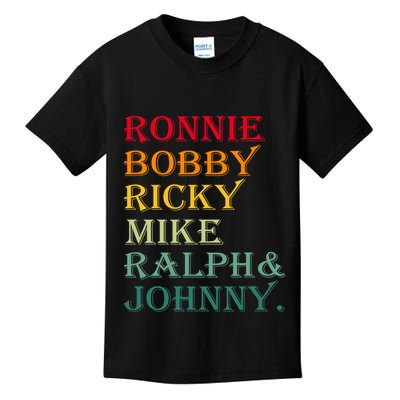 Ronnie Bobby Ricky Mike Ralph And Johnny Kids T-Shirt