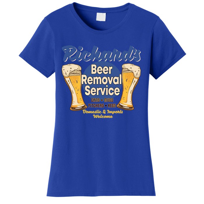 Richard's Beer Removal Service Funny Party Ing Cute Gift Women's T-Shirt