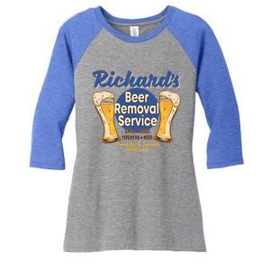 Richard's Beer Removal Service Funny Party Ing Cute Gift Women's Tri-Blend 3/4-Sleeve Raglan Shirt