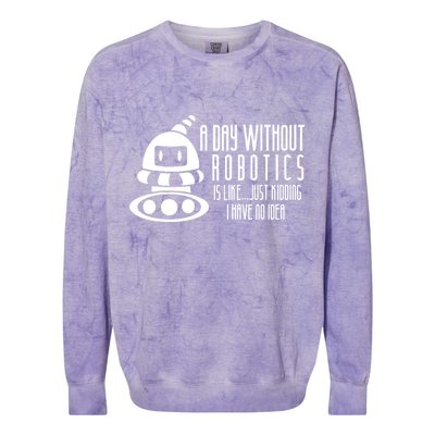 Robotics Build Robots A Day Without Robotics Colorblast Crewneck Sweatshirt