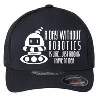 Robotics Build Robots A Day Without Robotics Flexfit Unipanel Trucker Cap