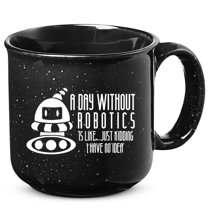 Robotics Build Robots A Day Without Robotics 15oz Campfire Ceramic Mug