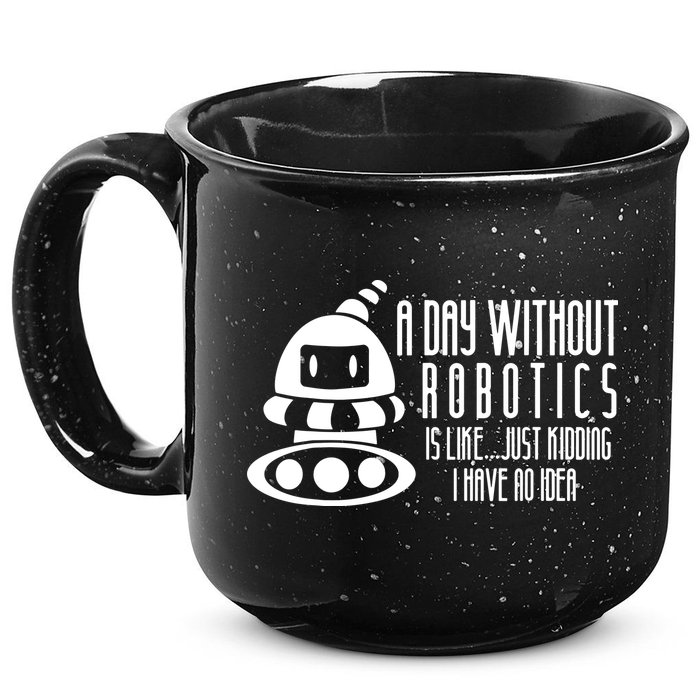 Robotics Build Robots A Day Without Robotics 15oz Campfire Ceramic Mug