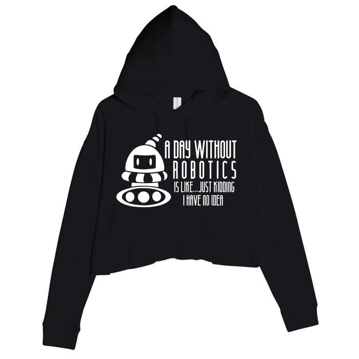 Robotics Build Robots A Day Without Robotics Crop Fleece Hoodie