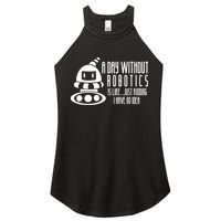 Robotics Build Robots A Day Without Robotics Women's Perfect Tri Rocker Tank