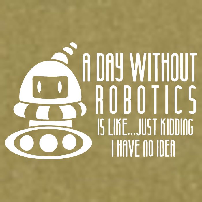 Robotics Build Robots A Day Without Robotics Garment-Dyed Women's Muscle Tee