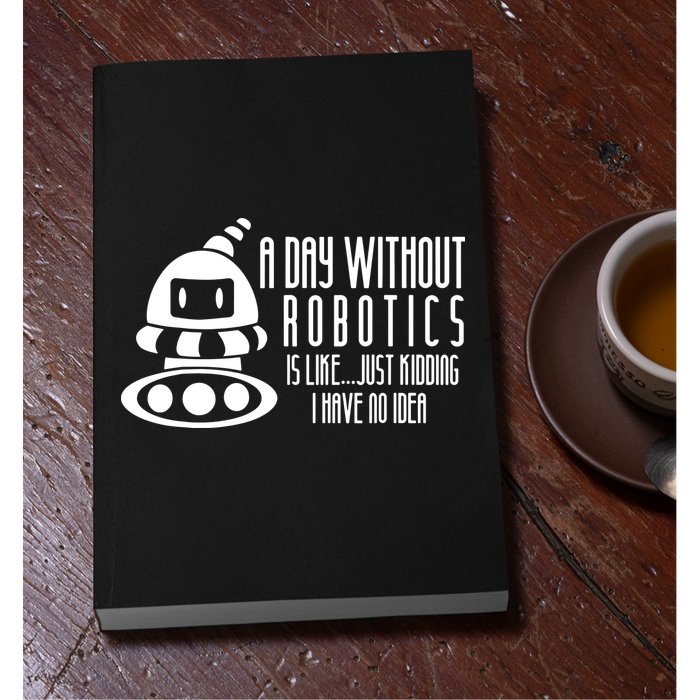 Robotics Build Robots A Day Without Robotics Permanent Decal Sticker