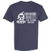 Robotics Build Robots A Day Without Robotics Garment-Dyed Heavyweight T-Shirt