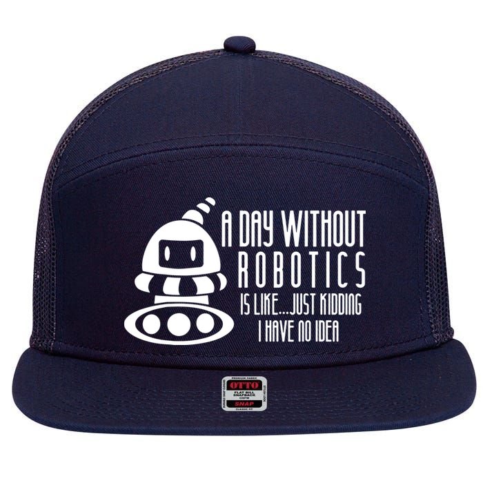 Robotics Build Robots A Day Without Robotics 7 Panel Mesh Trucker Snapback Hat