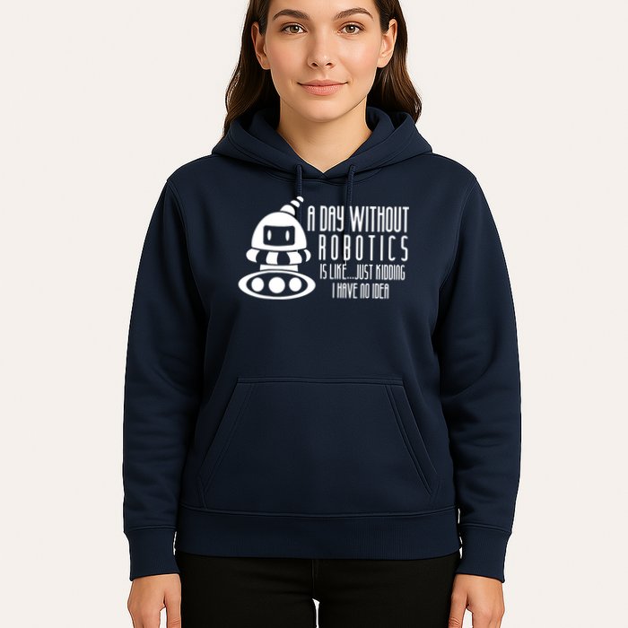 Robotics Build Robots A Day Without Robotics Hoodie