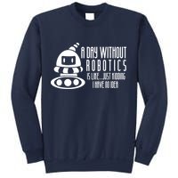 Robotics Build Robots A Day Without Robotics Sweatshirt