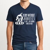 Robotics Build Robots A Day Without Robotics V-Neck T-Shirt