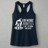 Robotics Build Robots A Day Without Robotics Womens Tank Top