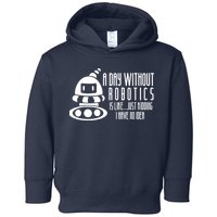 Robotics Build Robots A Day Without Robotics Toddler Hoodie
