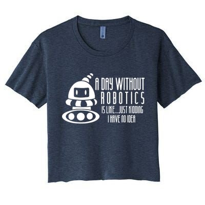 Robotics Build Robots A Day Without Robotics Crop Top