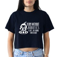 Robotics Build Robots A Day Without Robotics Crop Top