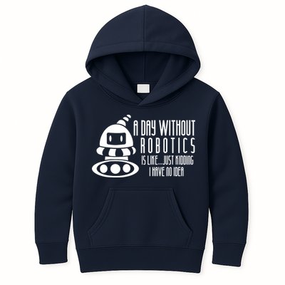 Robotics Build Robots A Day Without Robotics Kids Hoodie