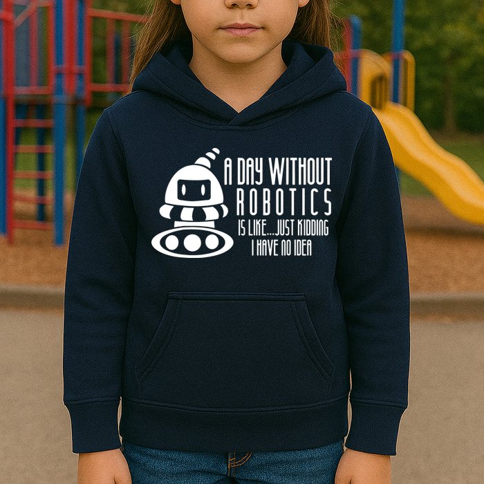 Robotics Build Robots A Day Without Robotics Kids Hoodie