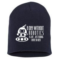 Robotics Build Robots A Day Without Robotics Short Acrylic Beanie