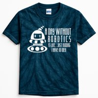 Robotics Build Robots A Day Without Robotics Kids Tie-Dye T-Shirt