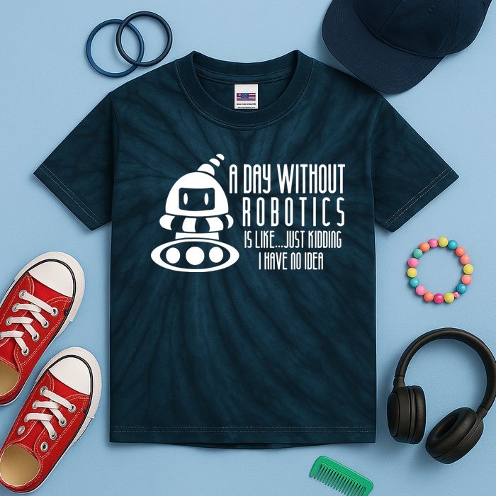 Robotics Build Robots A Day Without Robotics Kids Tie-Dye T-Shirt
