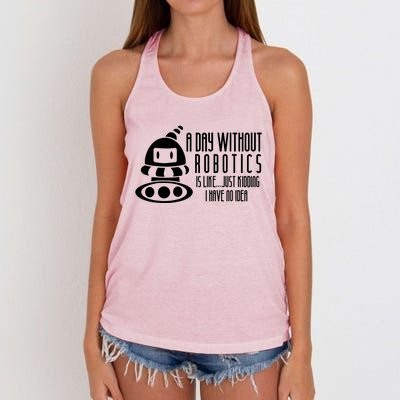 Robotics Build Robots A Day Without Robotics Women's Knotted Racerback Tank