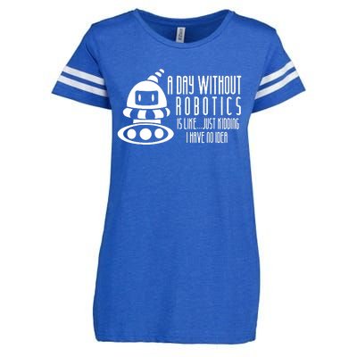 Robotics Build Robots A Day Without Robotics Enza Ladies Jersey Football T-Shirt