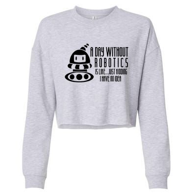 Robotics Build Robots A Day Without Robotics Cropped Pullover Crew