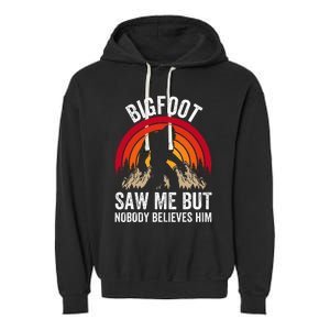 retro Bigfoot Saw Me But Nobody Believes Him Garment-Dyed Fleece Hoodie