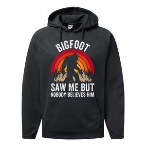 retro Bigfoot Saw Me But Nobody Believes Him Performance Fleece Hoodie