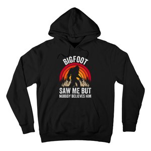 retro Bigfoot Saw Me But Nobody Believes Him Hoodie