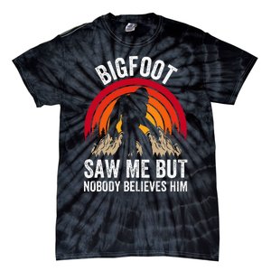 retro Bigfoot Saw Me But Nobody Believes Him Tie-Dye T-Shirt