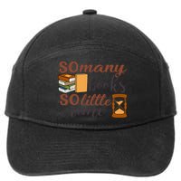 Reading Books So Many Books So Little Time Gift Cute Reading 7-Panel Snapback Hat