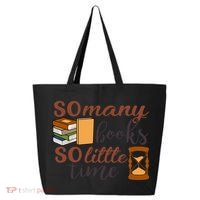 Reading Books So Many Books So Little Time Gift Cute Reading 25L Jumbo Tote