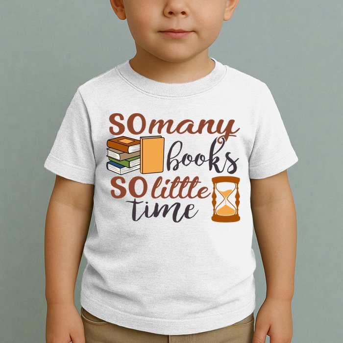 Reading Books So Many Books So Little Time Gift Cute Reading Toddler T-Shirt